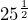 25^{\frac{1}{2}}