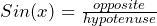Rendered by QuickLaTeX.com Sin(x)=\frac{opposite}{hypotenuse}