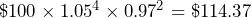 Rendered by QuickLaTeX.com £100 \times1.05^4 \times0.97^2=£114.37