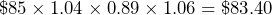 Rendered by QuickLaTeX.com £85 \times1.04 \times0.89 \times1.06=£83.40